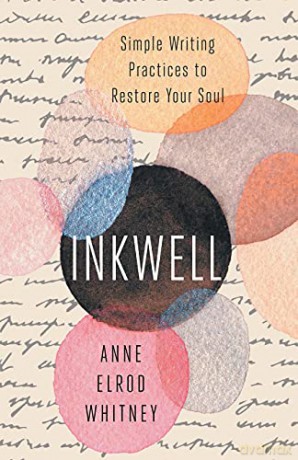 Inkwell: Simple Writing Practices to Restore Your Soul - Anne [KSIĄŻKA]