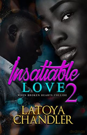 Insatiable Love 2: When Broken Hearts Collide - Latoya Chandler [KSIĄŻKA]