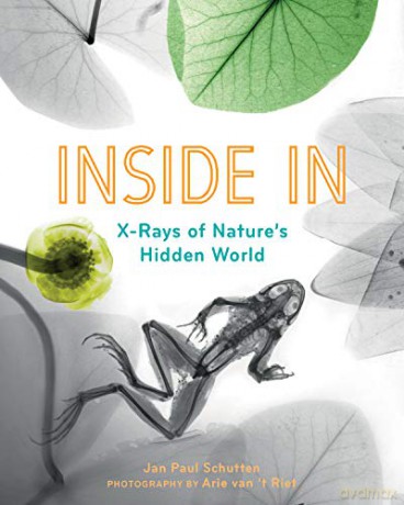 Inside In: X-Rays of Nature's Hidden World - Jan Paul Schutten [KSIĄŻKA]