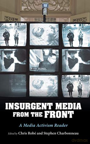 InsUrgent Media from the Front: A Media Activism Reader - Stephen Charbonneau [KSIĄŻKA]