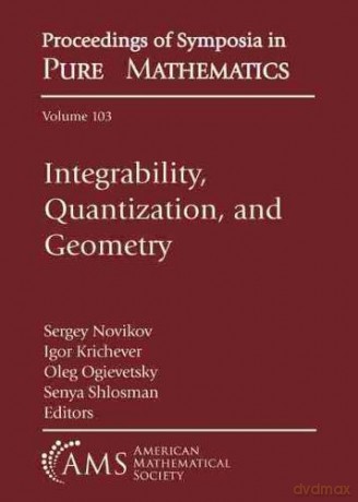 Integrability, Quantization, and Geometry: The Set (Parts I and II) (Proceedings of Symposia in Pure Mathematics) [KSIĄŻKA]