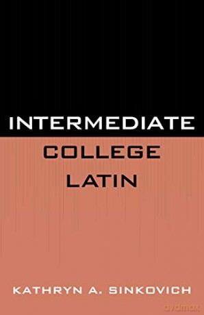 Intermediate College Latin - Kathryn Sinkovich [KSIĄŻKA]