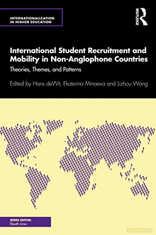 International Student Recruitment and Mobility in Non-Anglophone Countries: Theories, Themes, and Patterns (Internationalization in Higher Education Series) - Hans de Wit [KSIĄŻKA]