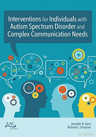 Intervention Strategies for Individuals with Complex Communication Needs and Autism Spectrum Disorder (Augmentative and Alternative Communication Series) - Jennifer B. Ganz et al [KSIĄŻKA]