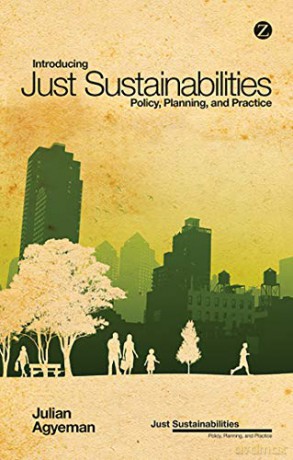Introducing Just Sustainabilities: Policy, Planning and Practice (Just Sustainabilities) - Julian Agyeman [KSIĄŻKA]