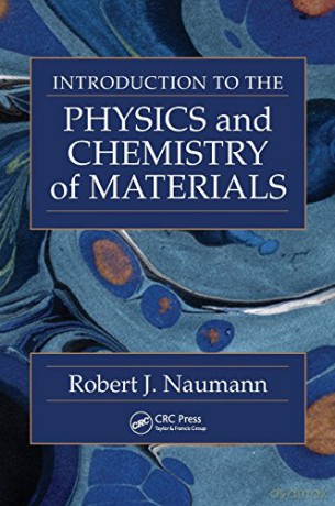 Introduction to the Physics and Chemistry of Materials - Robert J. Naumann [KSIĄŻKA]