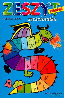 Zeszyt Sześciolatka Pisanie - Helena Freń [KSIĄŻKA]