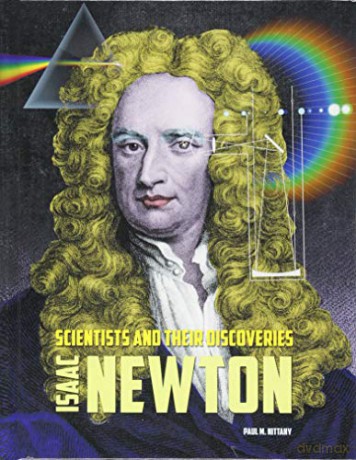 Isaac Newton (Scientists and Their Discoveries) - Paul M Nittany [KSIĄŻKA]