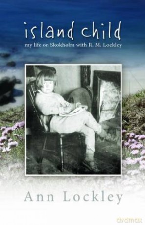 Island Child - My Life on Skokholm with R. M. Lockley - Ann Lockley [KSIĄŻKA]