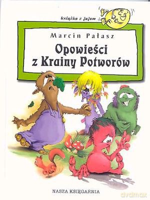 Opowieści Z Krainy Potworów - Marcin Pałasz [KSIĄŻKA]