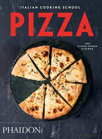 Italian Cooking School: Pizza (Italian Cooking School: Silver Spoon Cookbooks) - The Silver Spoon Kitchen [KSIĄŻKA]