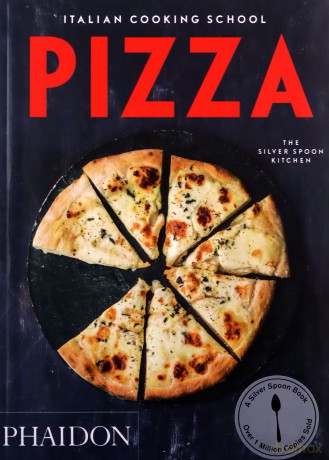 Italian Cooking School: Pizza (Italian Cooking School: Silver Spoon Cookbooks) - The Silver Spoon Kitchen [KSIĄŻKA]