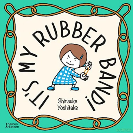 It's My Rubber Band!: Shinsuke Yoshitake - Shinsuke Yoshitake [KSIĄŻKA]