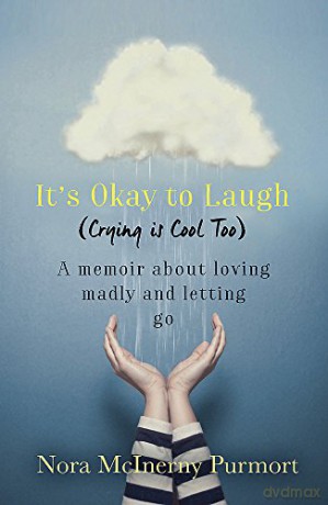 It's Okay to Laugh (Crying is Cool Too): A memoir about loving madly and letting go - Nora McInerny Purmort [KSIĄŻKA]