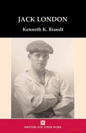 Jack London (Writers and their Work) - Kenneth K. Brandt [KSIĄŻKA]