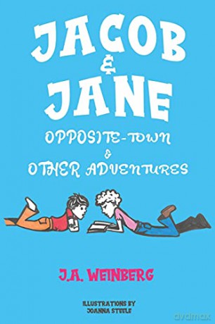 Jacob and Jane Opposite-Town and Other Adventures - J.A. Weinberg [KSIĄŻKA]