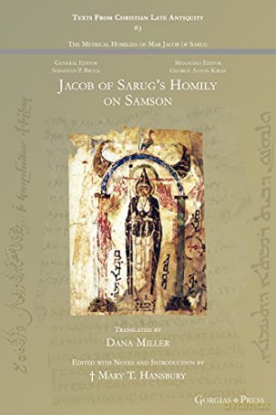 Jacob of Sarug's Homily on Samson: 63 (Texts from Christian Late Antiquity) - Dana Miller [KSIĄŻKA]