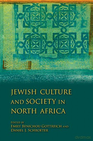 Jewish Culture and Society in North Africa (Indiana Series in Sephardi and Mizrahi Studies) - Emily Gottreich [KSIĄŻKA]