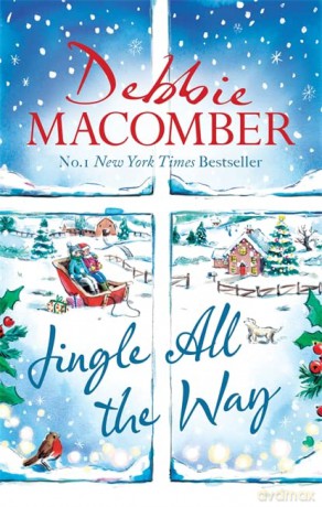 Jingle All the Way: Cosy up this Christmas with the ultimate feel-good festive bestseller - Debbie Macomber [KSIĄŻKA]
