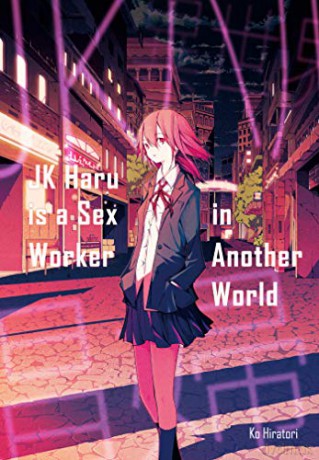 JK Haru is a Sex Worker in Another World - Ko Hiratori [KSIĄŻKA]