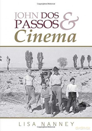 John Dos Passos and Cinema (Clemson University Press) - Lisa Nanney [KSIĄŻKA]