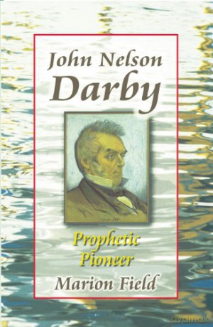 John Nelson Darby Prophetic Pioneer Pb - Field Marion [KSIĄŻKA]