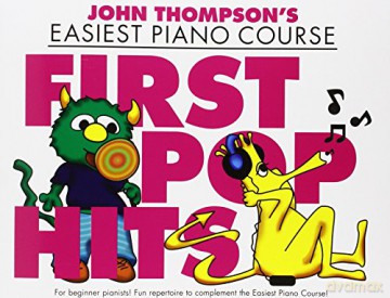 John Thompson's Easiest Piano Course: First Pop Hits - John Thompson [KSIĄŻKA]