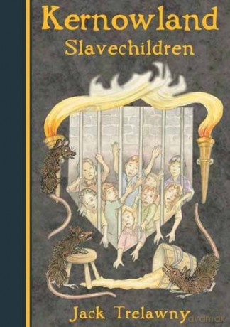 Kernowland 5 Slavechildren (Kernowland in Erthwurld Series) - Jack Trelawny [KSIĄŻKA]