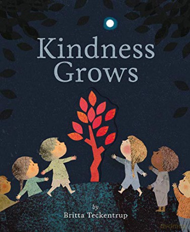 Kindness Grows - Britta Teckentrup [KSIĄŻKA]