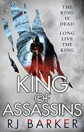 King of Assassins: (The Wounded Kingdom Book 3) The king is dead, long live the king... - RJ Barker [KSIĄŻKA]