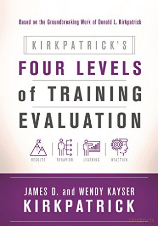Kirkpatrick's Four Levels of Training Evaluation - James D. Kirkpatrick [KSIĄŻKA]