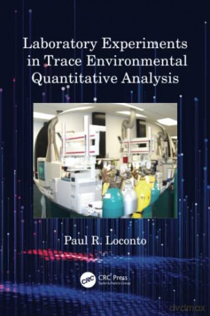 Laboratory Experiments in Trace Environmental Quantitative Analysis - Paul R. Loconto [KSIĄŻKA]