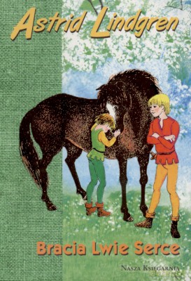 Bracia Lwie Serce - Astrid Lindgren [KSIĄŻKA]