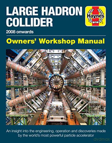 Large Hadron Collider Manual (Haynes Manuals): 2008 onwards - Gemma Lavender [KSIĄŻKA]