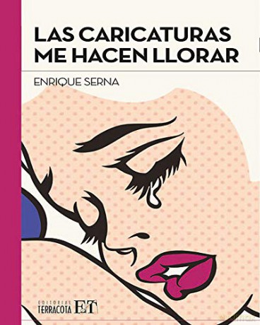 Las Caricaturas me hacen llorar - Enrique Serna [KSIĄŻKA]