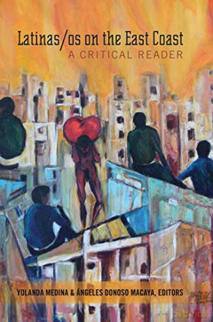 Latinas/os on the East Coast; A Critical Reader (1) (Critical Studies of Latinxs in the Americas) - Yolanda Medina [KSIĄŻKA]