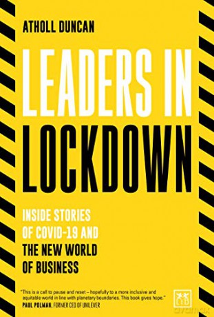 Leaders in Lockdown: Inside stories of Covid-19 and the new world of business - Atholl Duncan [KSIĄŻKA]