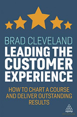 Leading the Customer Experience: How to Chart a Course and Deliver Outstanding Results - Brad Cleveland [KSIĄŻKA]