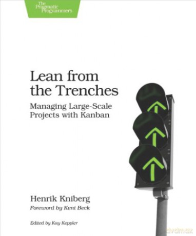 Lean from the Trenches: Managing Large-Scale Projects with Kanban - Henrik Kniberg [KSIĄŻKA]