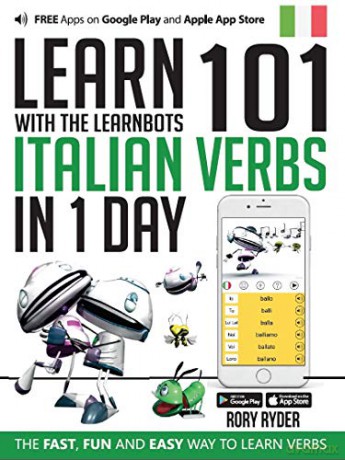 Learn 101 Italian Verbs In 1 Day: With LearnBots - iEdutainments [KSIĄŻKA]