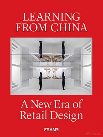 Learning from China: A New Era of Retail Design - Ana Martins [KSIĄŻKA]
