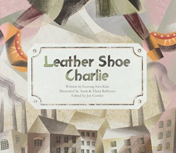 Leather Shoe Charlie: Industrial Revolution (UK) (Economy and Culture Storybooks) - Gyeong-Hwa Kim [KSIĄŻKA]