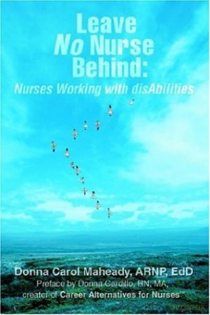 Leave No Nurse Behind: Nurses Working with disAbilities - Donna Maheady [KSIĄŻKA]