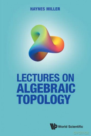 Lectures On Algebraic Topology - Haynes R Miller [KSIĄŻKA]