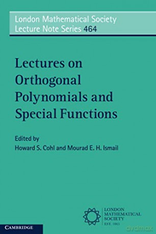 Lectures on Orthogonal Polynomials and Special Functions: 464 (London Mathematical Society Lecture Note Series, Series Number 464) - Howard S. Cohl [KSIĄŻKA]