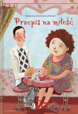 Przepis Na Miłość - Katharina Grossmann-Hensel [KSIĄŻKA]