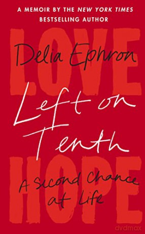 Left on Tenth: A Second Chance at Life - Delia Ephron [KSIĄŻKA]