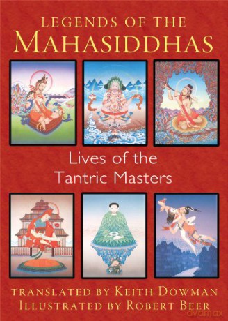 Legends of the Mahasiddhas: Lives of the Tantric Masters - Robert Beer [KSIĄŻKA]