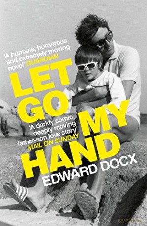 Let Go My Hand - Edward Docx [KSIĄŻKA]