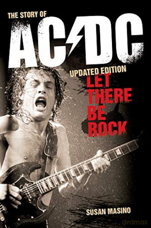 Let There Be Rock: The Story of AC/DC (Updated Edition) - Susan Masino [KSIĄŻKA]